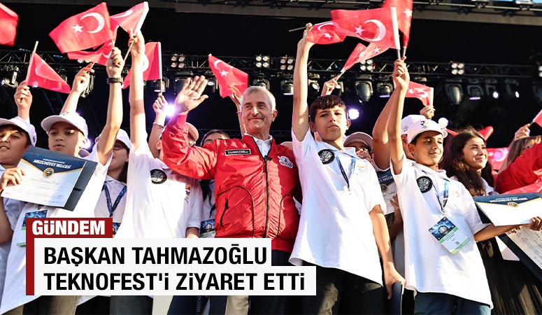 BAŞKAN TAHMAZOĞLU TEKNOFEST’İ ZİYARET ETTİ