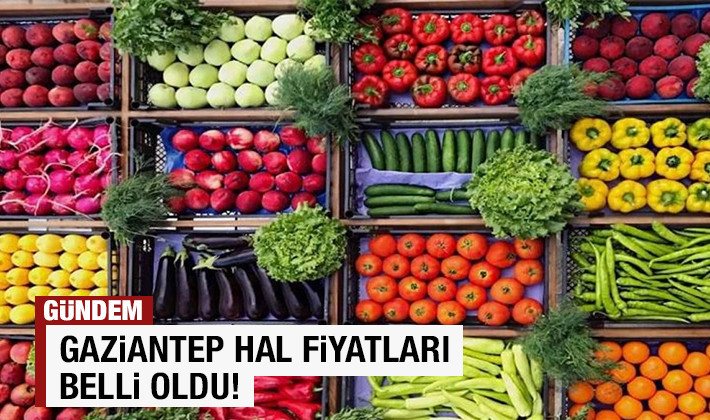 Gaziantep hal fiyatları belli oldu 