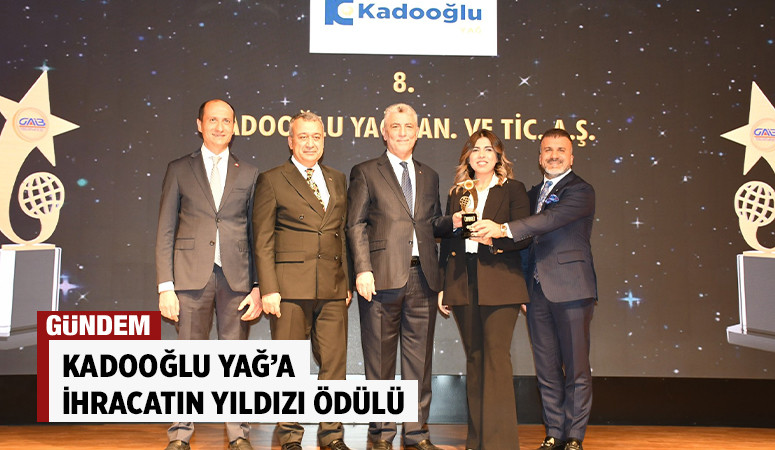 Kadooğlu Yağ’a İhracatın Yıldızı Ödülü