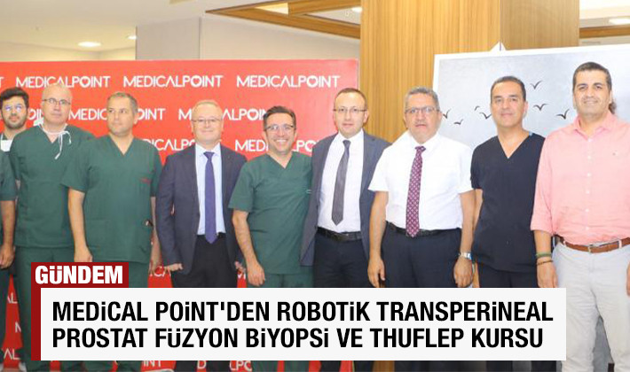 Medical Point'den Robotik Transperineal Prostat Füzyon Biyopsi ve THUFLEP Kursu