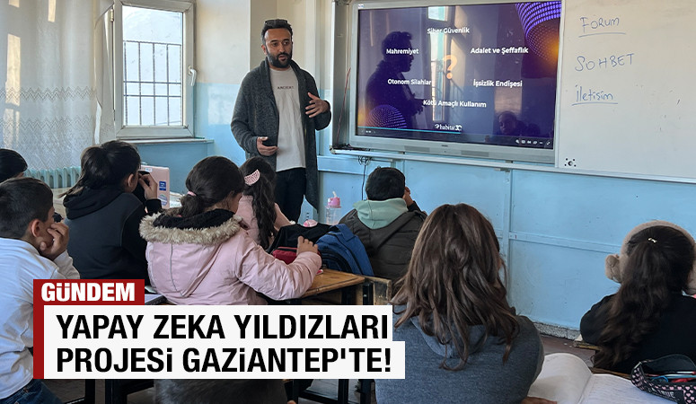 Yapay Zeka Yıldızları Projesi Gaziantep’te!